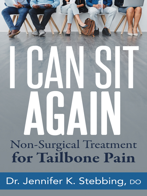Title details for I Can Sit Again by Dr. Jennifer K. Stebbing, DO - Available